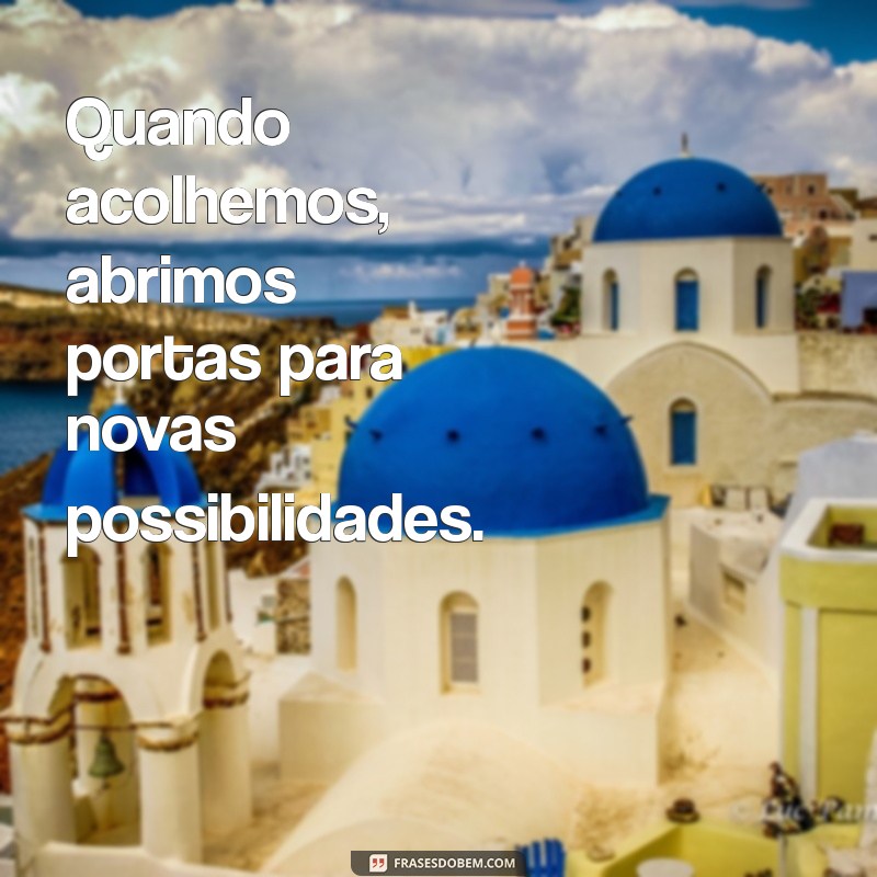 Frases Acolhedoras: Inspire Conforto e Calor em Suas Palavras 