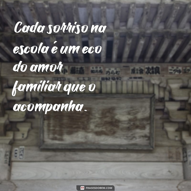 Frases Inspiradoras sobre Família na Escola: Fortalecendo Laços e Valores 