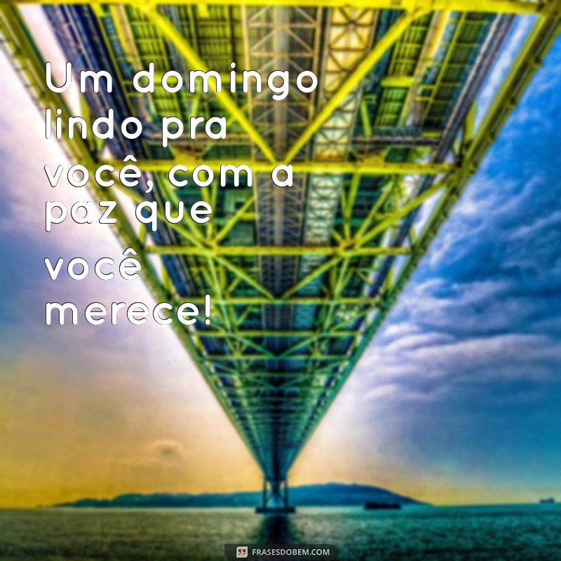 23 Frases Inspiradoras para um Lindo Domingo 