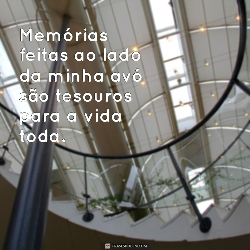 Melhores Frases para Celebrar Momentos com a Avó nas Redes Sociais 