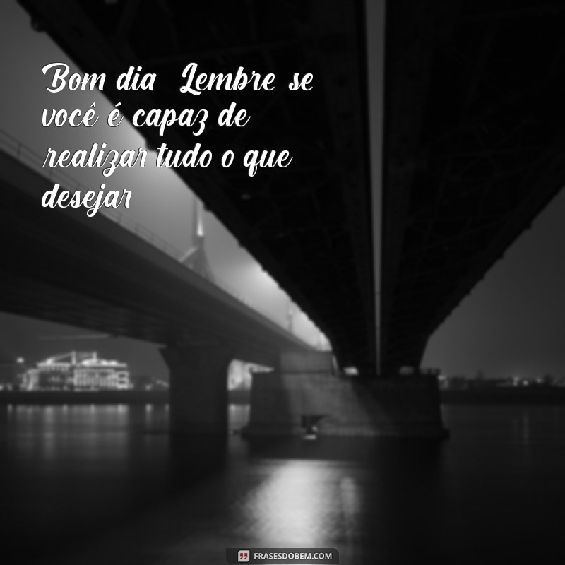 Mensagens de Bom Dia: Inspire Seu Dia com Frases Positivas e Motivadoras 