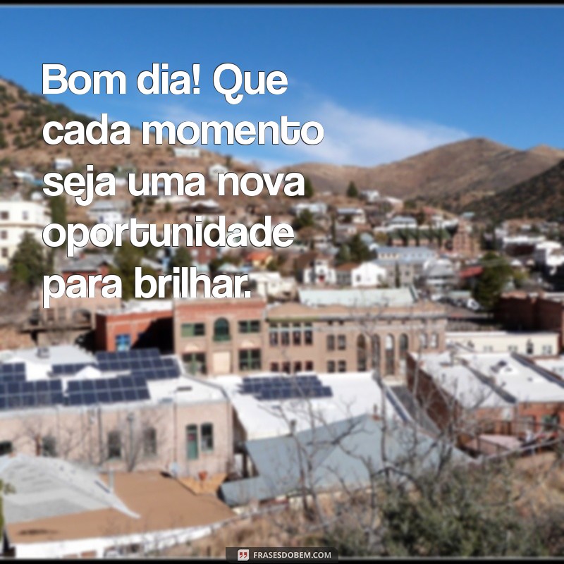 Mensagens de Bom Dia: Inspire Seu Dia com Frases Positivas e Motivadoras 