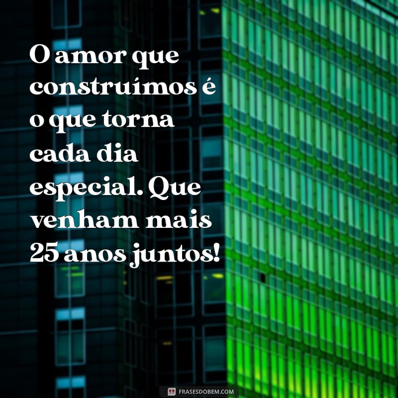 25 Anos de Casamento: Mensagens Emocionantes para Celebrar o Amor com Seu Marido 