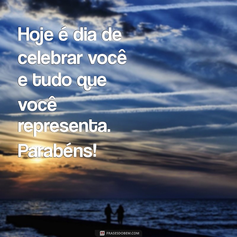 Mensagens Inspiradoras de Feliz Aniversário para o Homem Especial da Sua Vida 