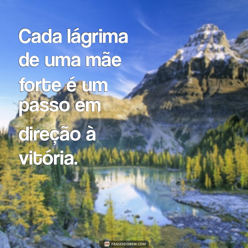 Frases Inspiradoras para Celebrar a Força das Mães 