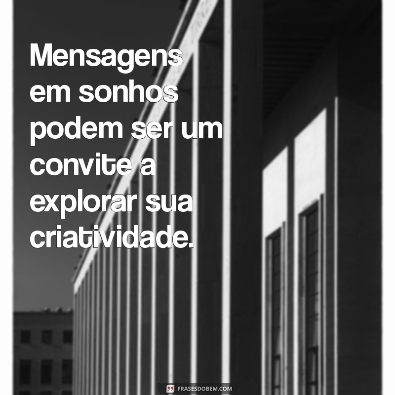 Descubra o Significado de Sonhar com Mensagens: Interpretações e Simbolismos 