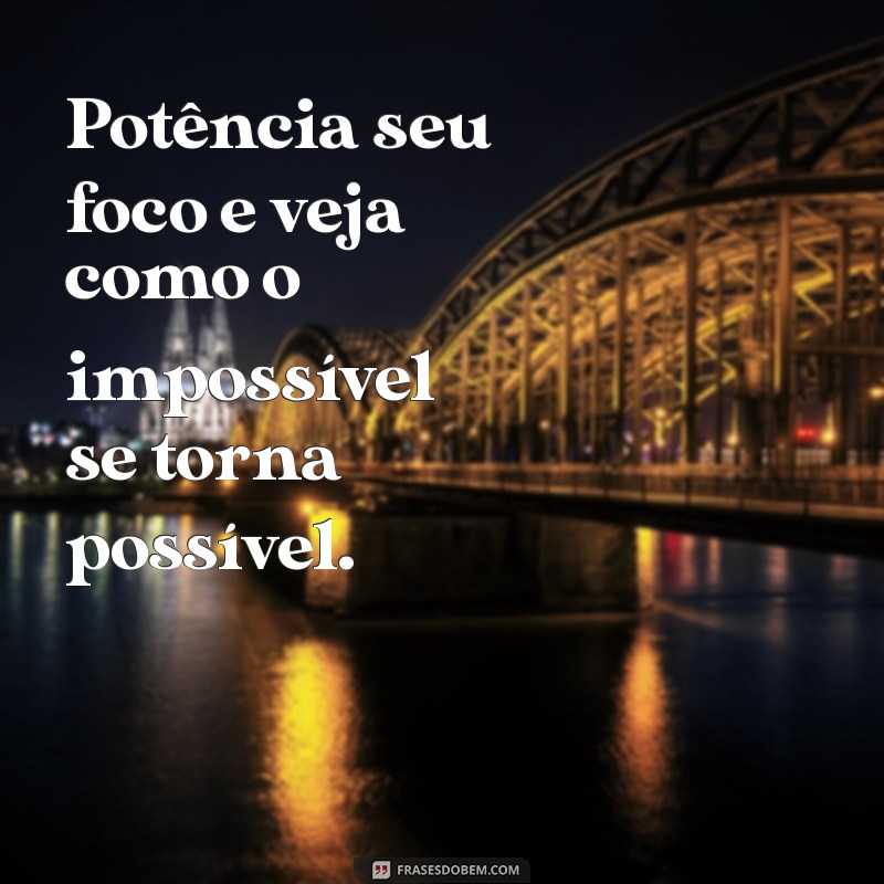 225 Frases Motivacionais para Aumentar seu Foco e Produtividade 