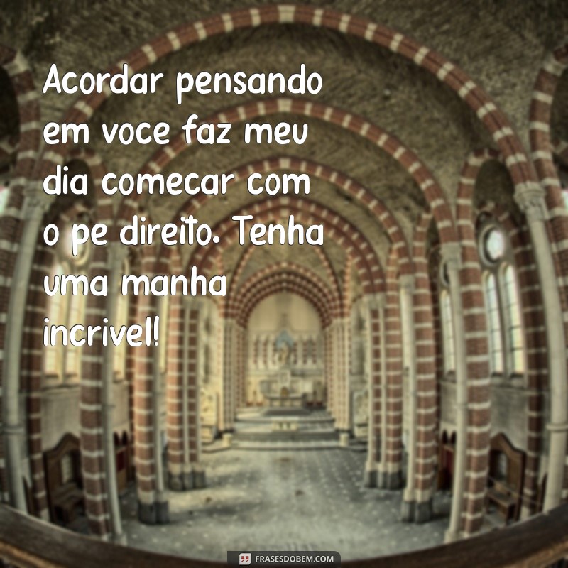 Frases de Bom Dia Para Encantar Sua Namorada 