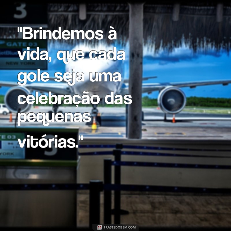 frases sobre brinde a vida 