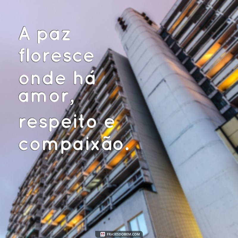 Descubra as mais belas frases poéticas sobre a paz e inspire-se para um mundo melhor 