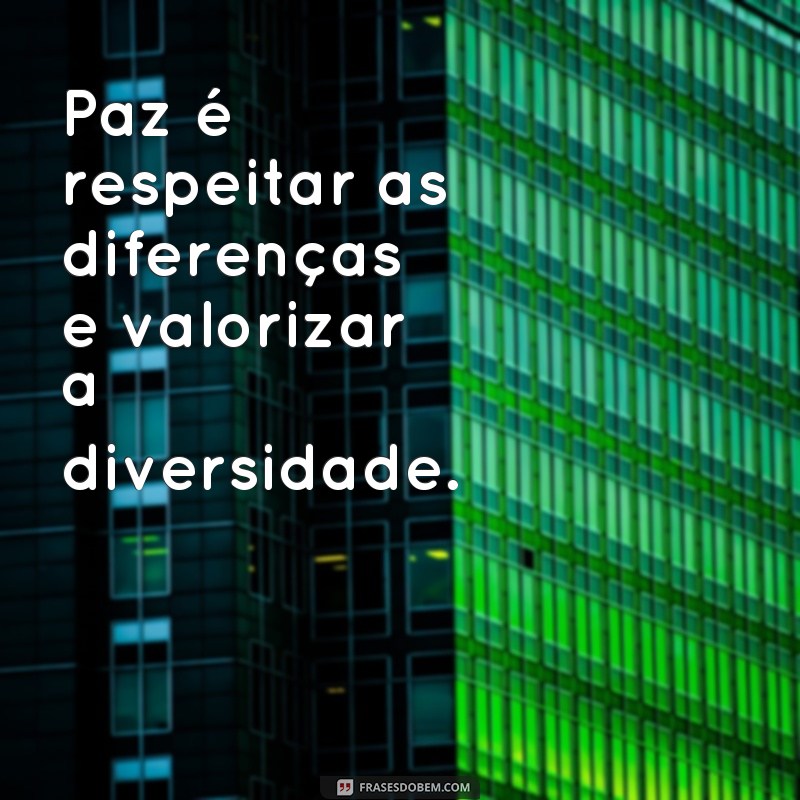 Descubra as mais belas frases poéticas sobre a paz e inspire-se para um mundo melhor 