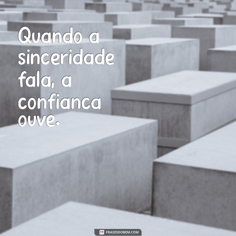 Frases Inspiradoras sobre Sinceridade e Confiança para Fortalecer Relacionamentos 