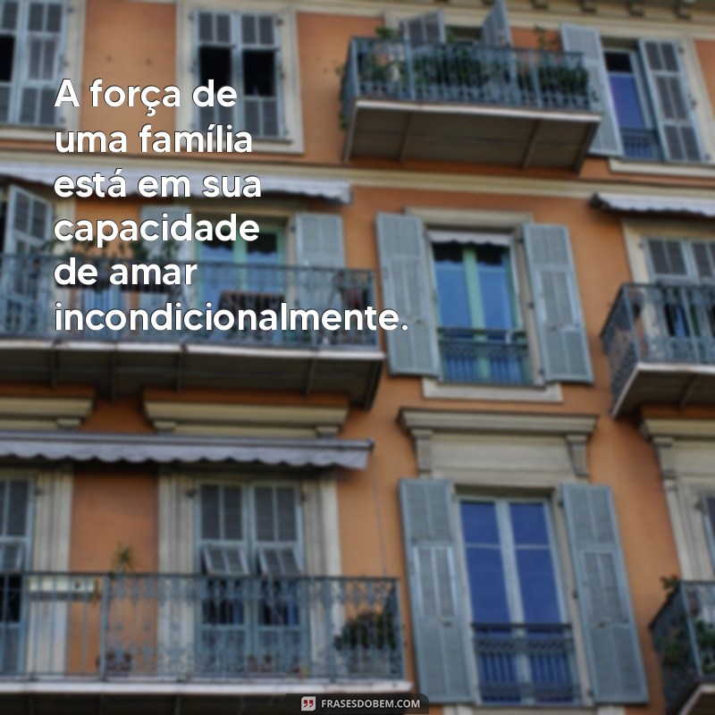 Frases Inspiradoras para Celebrar o Dia da Família: Mensagens que Tocam o Coração 