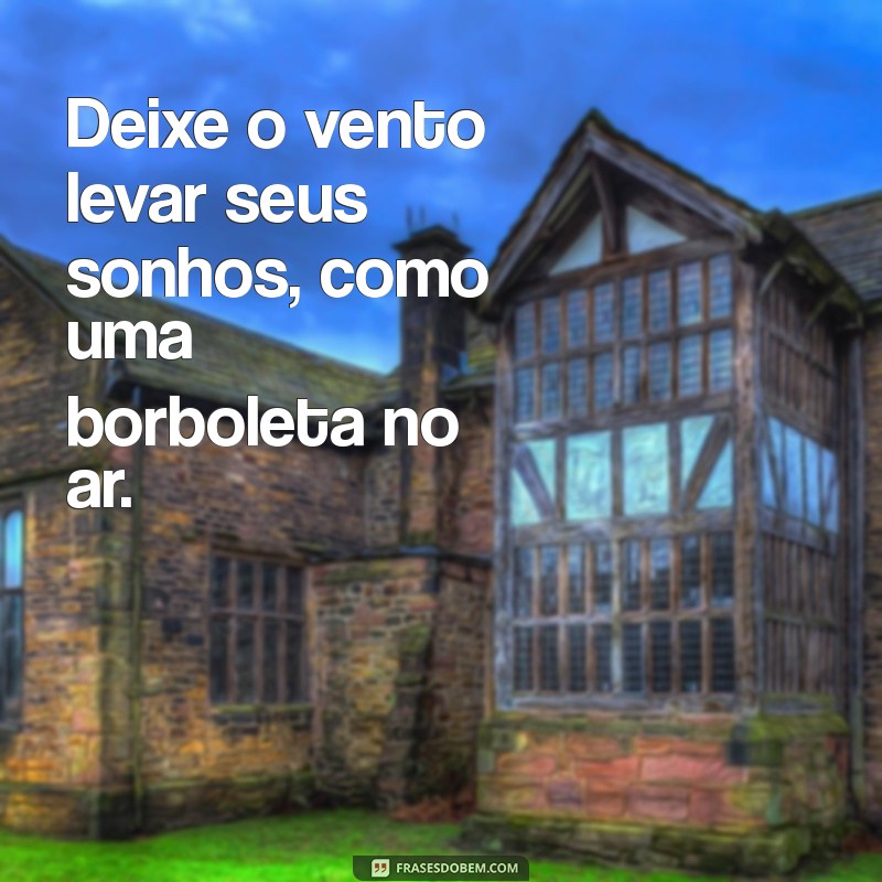 Frases Inspiradoras de Borboletas para Embelezar Suas Fotos 