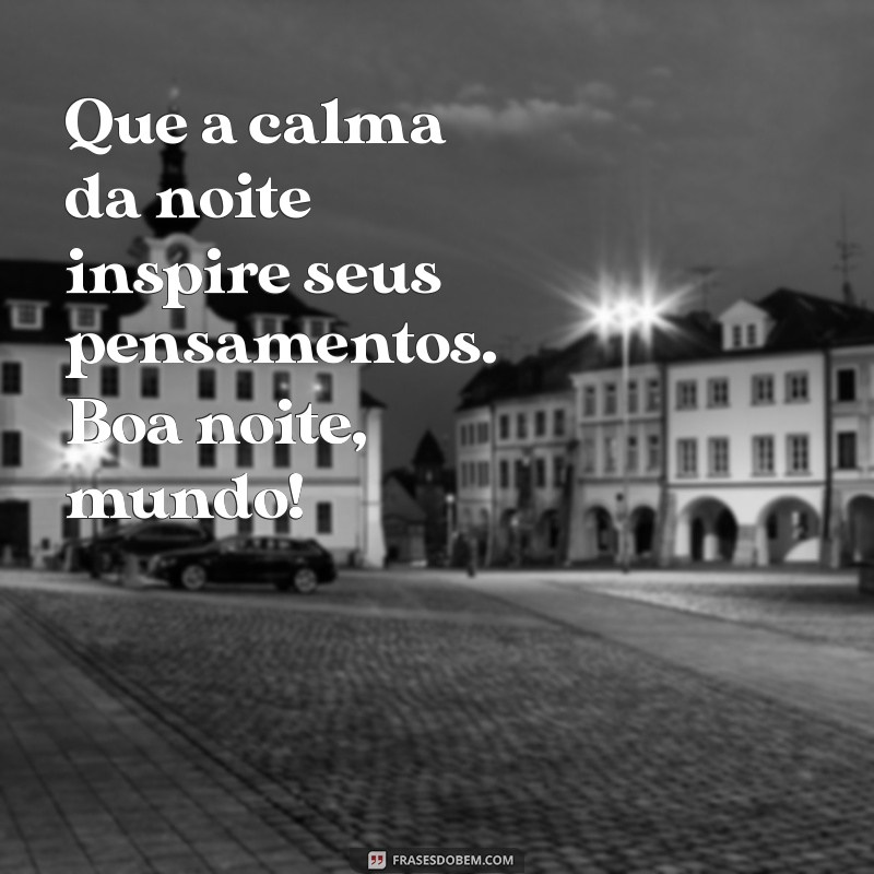 Mensagens de Boa Noite: Inspire-se com Frases para Encerrar o Dia 