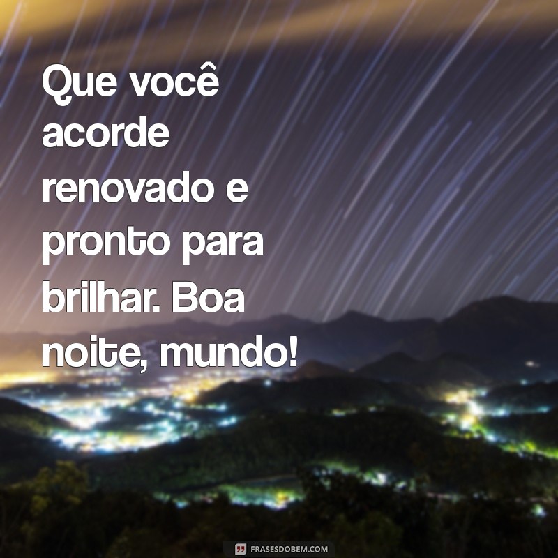 Mensagens de Boa Noite: Inspire-se com Frases para Encerrar o Dia 