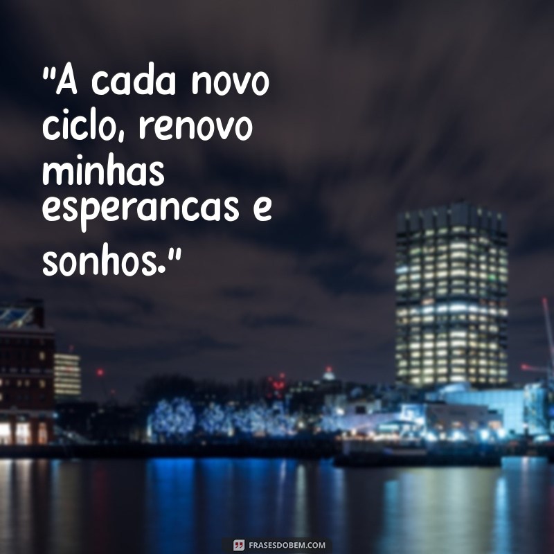 frases de novo ciclo de vida 