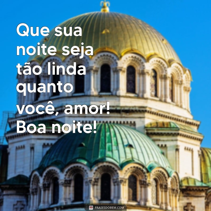 Mensagens Românticas de Boa Noite para Encantar Seu Namorado 