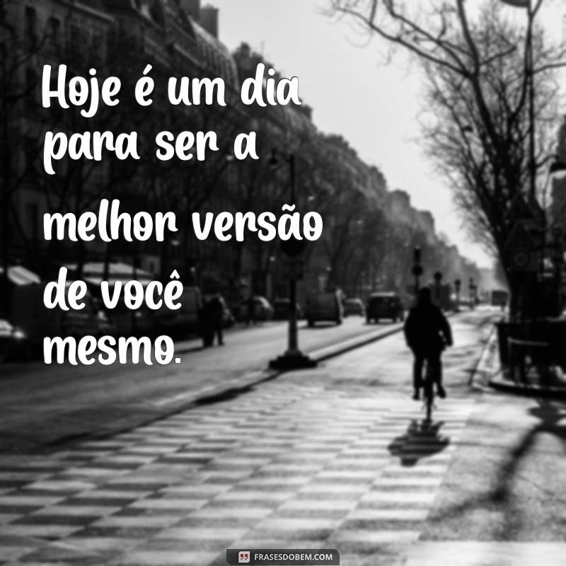 Frases Inspiradoras para Começar o Dia com Positividade 