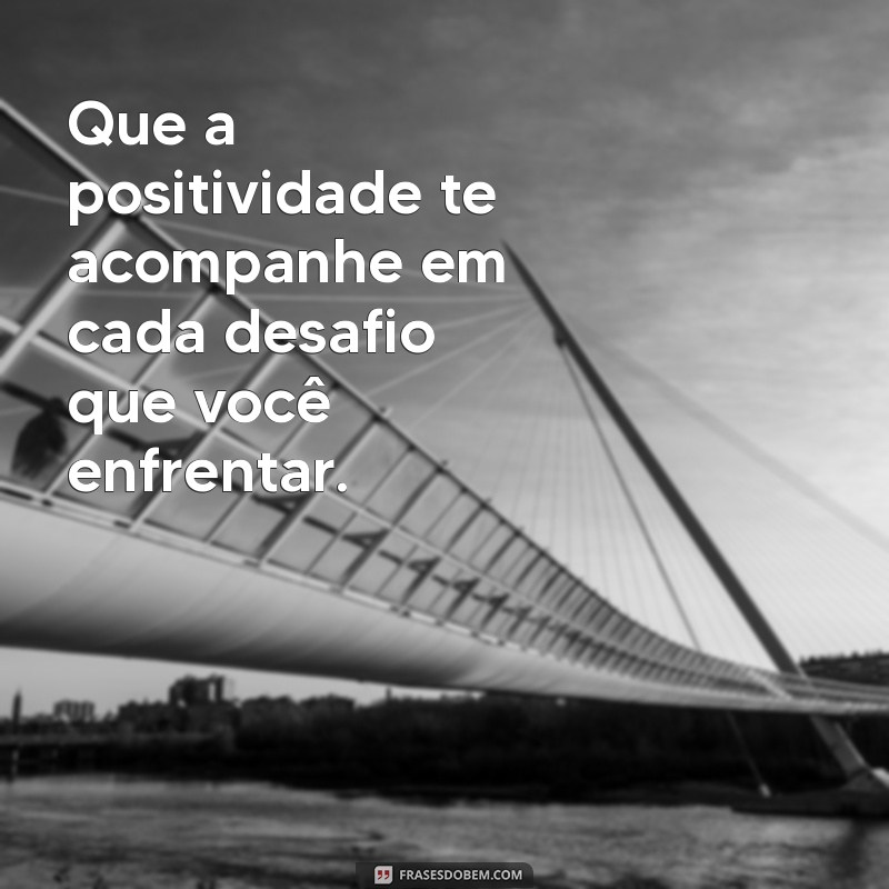 Frases Inspiradoras para Começar o Dia com Positividade 