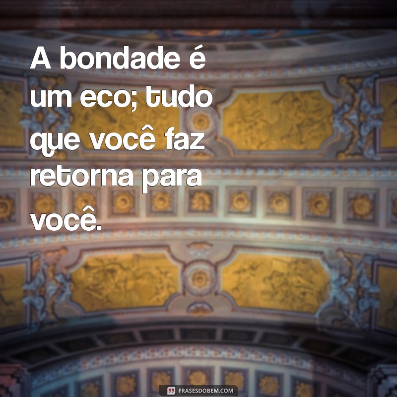 Entenda a Lei do Retorno: Tudo que Vai, Volta - Mensagens Inspiradoras 