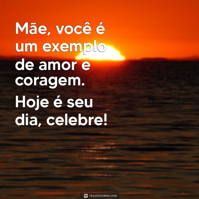 Mensagens Emocionantes para Celebrar o Dia das Mães: Inspire-se! 