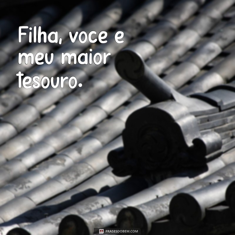 Frases Inspiradoras para Legendar Fotos da Sua Filha 