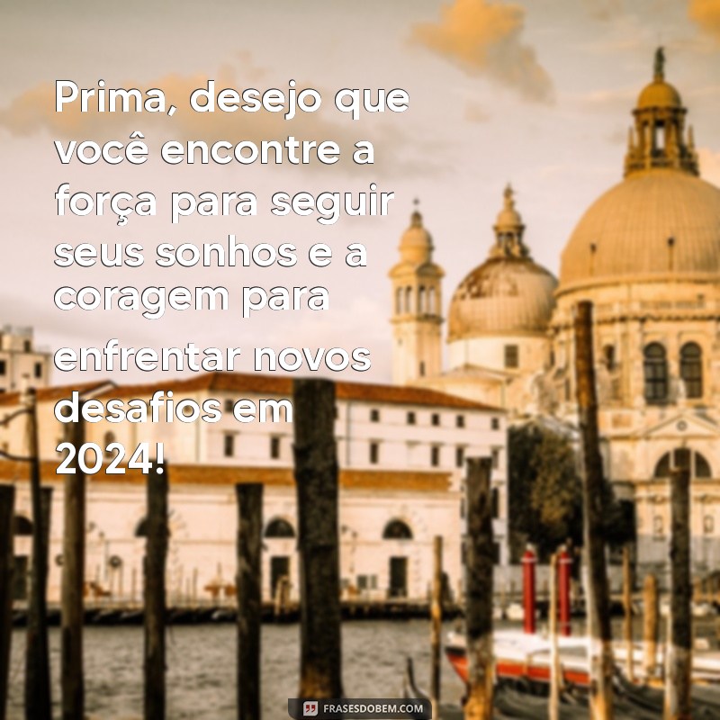 Mensagem Especial de Feliz Ano Novo para sua Prima: Celebre com Amor e Alegria! 