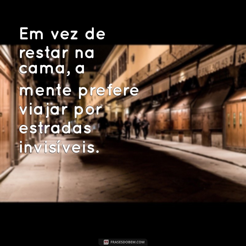 Frases Inspiradoras para Aliviar a Insônia: Encontre a Paz Durante a Noite 