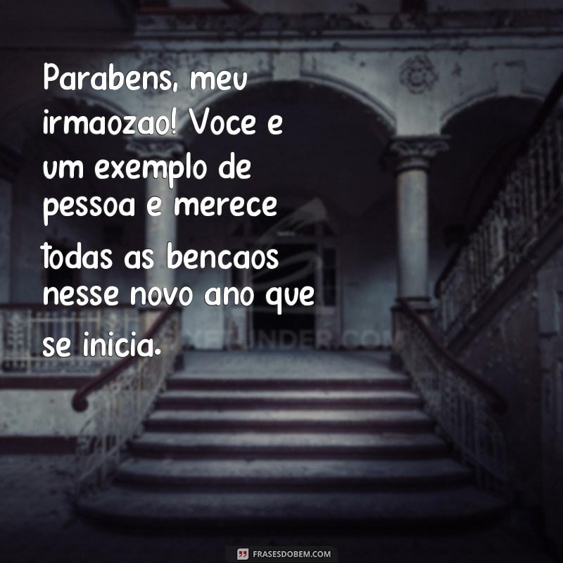 Descubra as melhores frases de aniversário para o seu amigo-irmão 