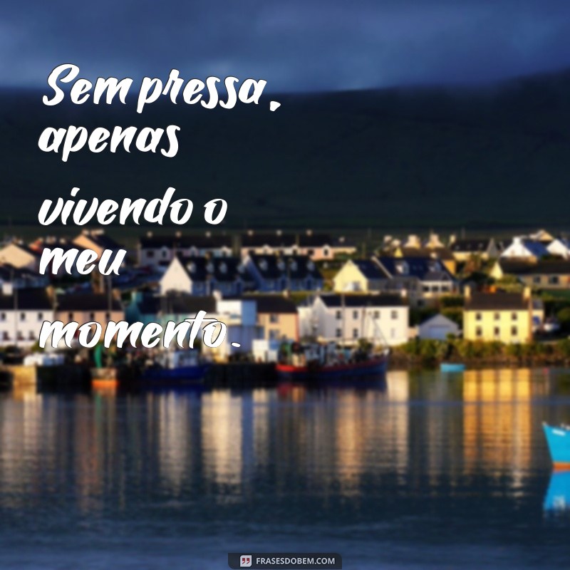 Frases Inspiradoras para Legendar Suas Fotos Sozinha 