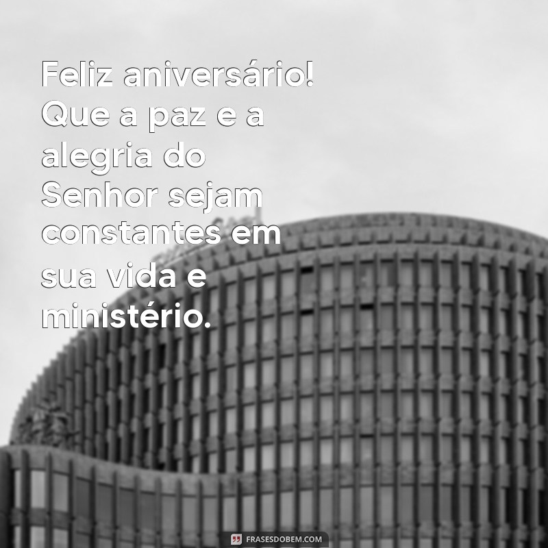 Mensagens Inspiradoras para Aniversário de Pastor: Celebre com Fé e Gratidão 