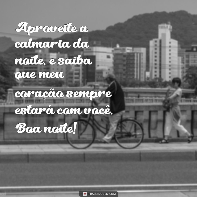 Frases Românticas de Boa Noite para Encantar seu Amor 