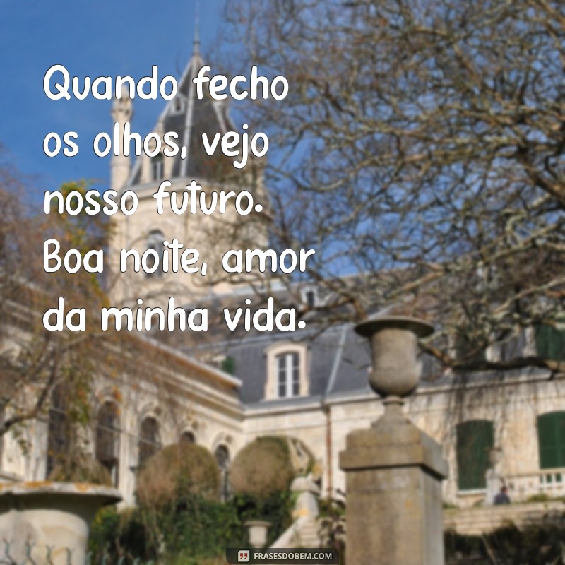 Frases Românticas de Boa Noite para Encantar seu Amor 