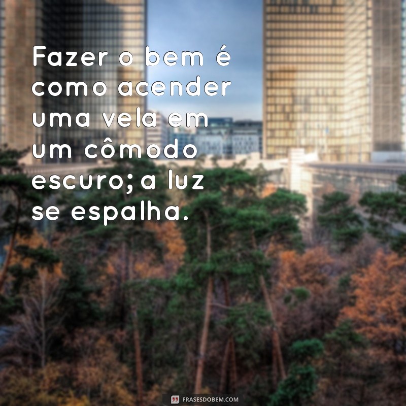 Frases Inspiradoras para Fazer o Bem: Espalhe Positividade e Bondade 