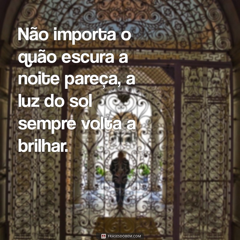 Mensagens Inspiradoras para Elevar seu Astral e Transformar seu Dia 