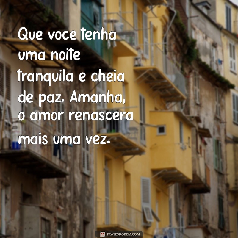 23 Frases Carinhosas de Boa Noite para Encantar seu Amor 