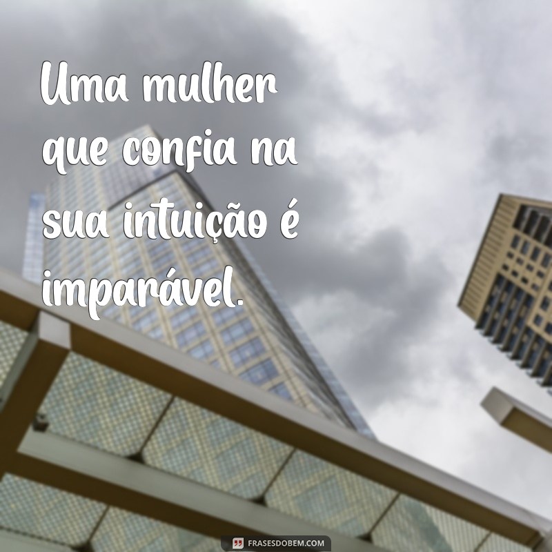 Descubra Poderosas Frases sobre Intuição Feminina para Inspirar sua Jornada 