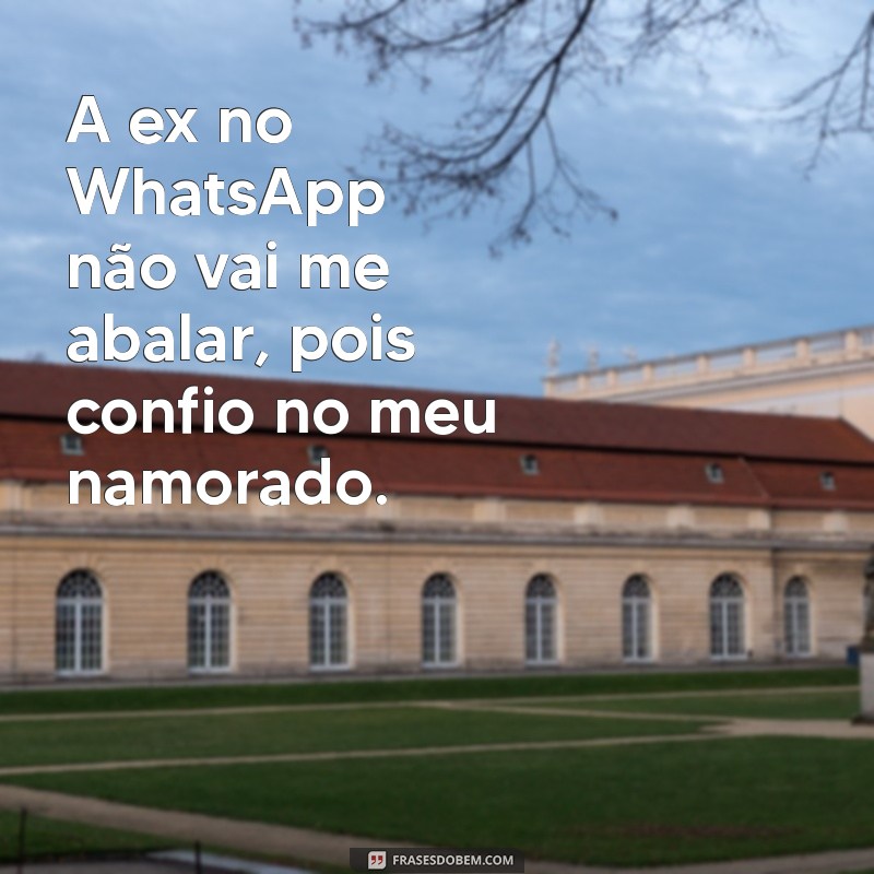 Como Lidar com a Ex do Seu Namorado no WhatsApp: Dicas e Conselhos 