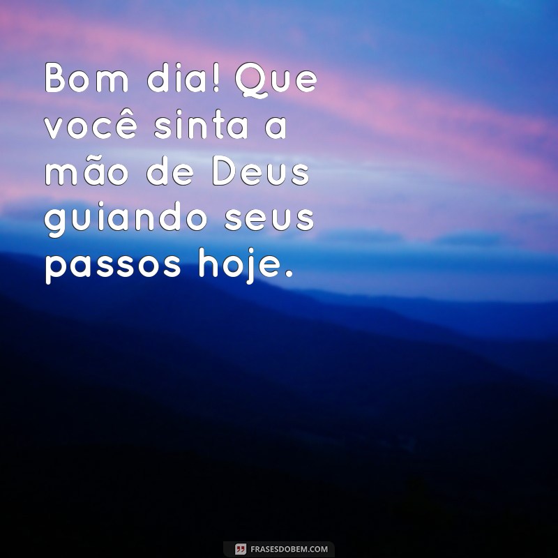 Frases Inspiradoras de Bom Dia: Mensagens de Deus para Começar o Dia com Fé 