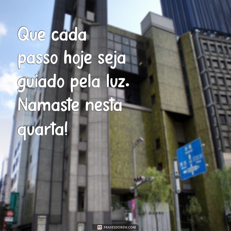 Feliz Quarta-Feira: Mensagens Inspiradoras e Energias Positivas para o Seu Dia 