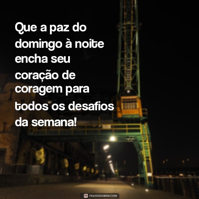 Frases Inspiradoras para Uma Boa Noite de Domingo e uma Semana Produtiva 