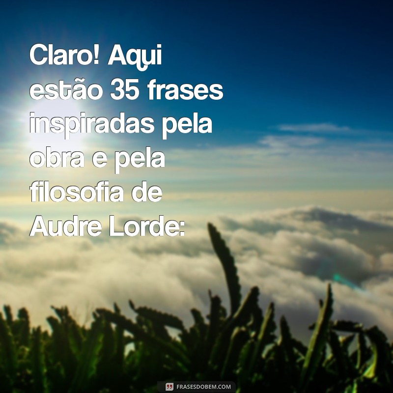 audre lorde poemas Claro! Aqui estão 35 frases inspiradas pela obra e pela filosofia de Audre Lorde: