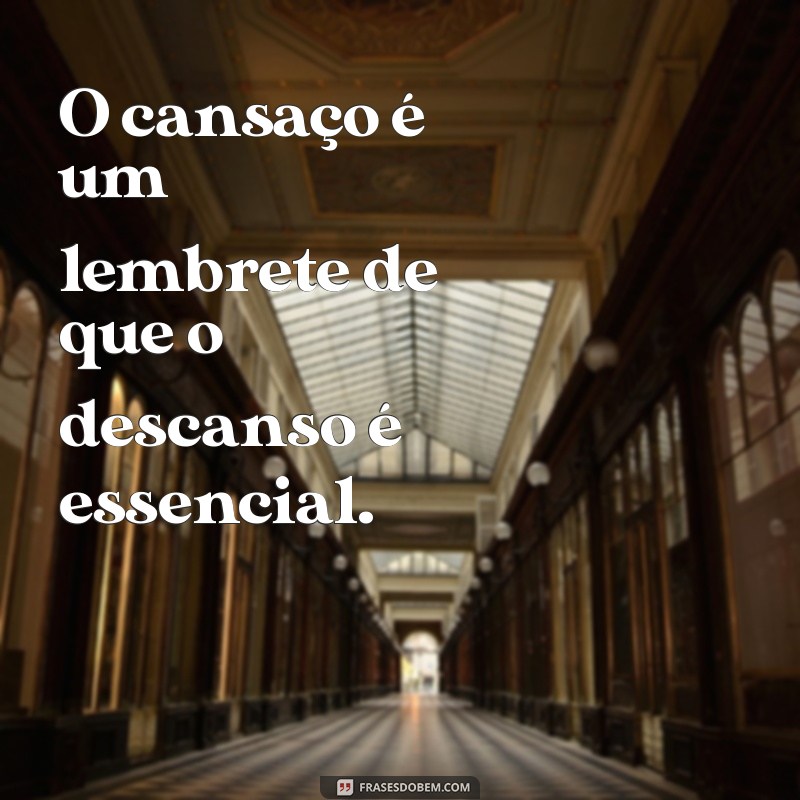 Como Combater a Cansaço e a Indisposição: Dicas para Revitalizar seu Dia 