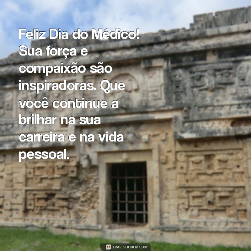 Mensagens Inspiradoras para Celebrar o Dia do Médico Amigo 