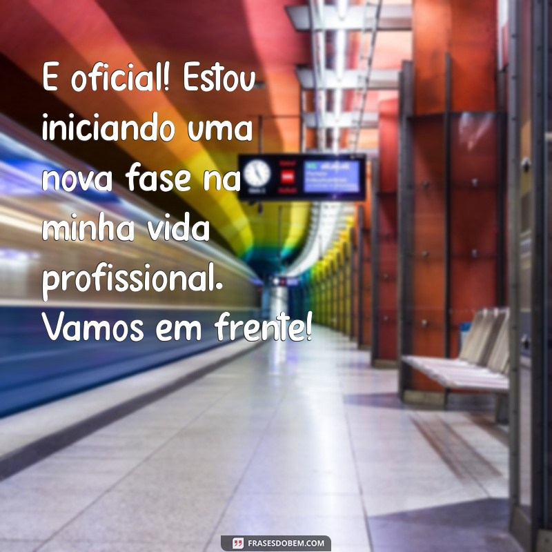 Como Anunciar Seu Novo Emprego: Mensagens Inspiradoras para Compartilhar 