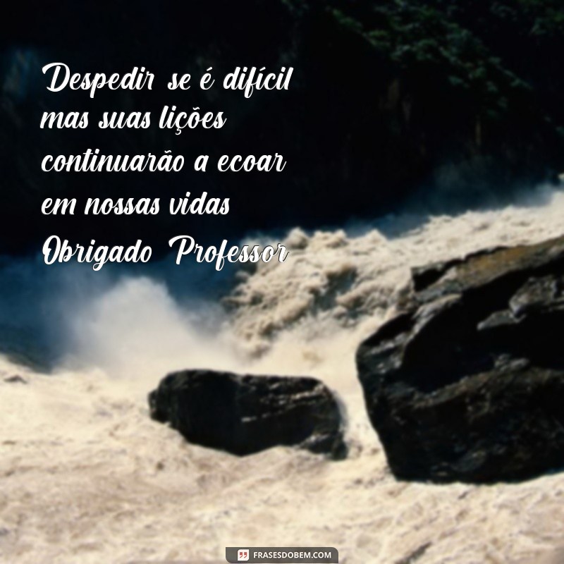 Despedida de Professor: Mensagens Emocionantes para Agradecer e Comemorar 