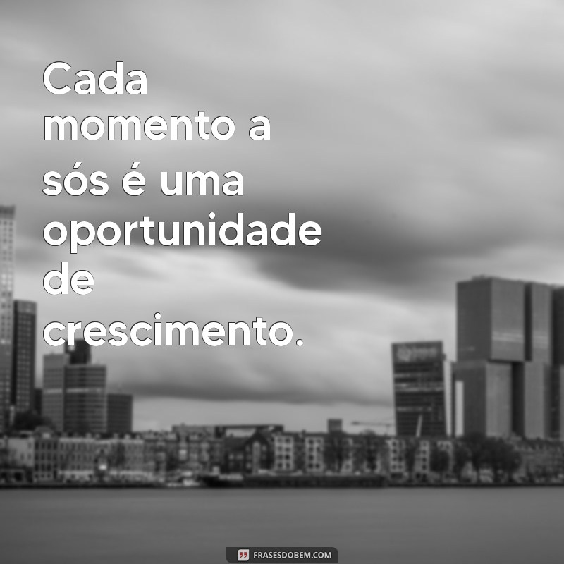 Frases Inspiradoras para Legendar Suas Fotos Sozinha 