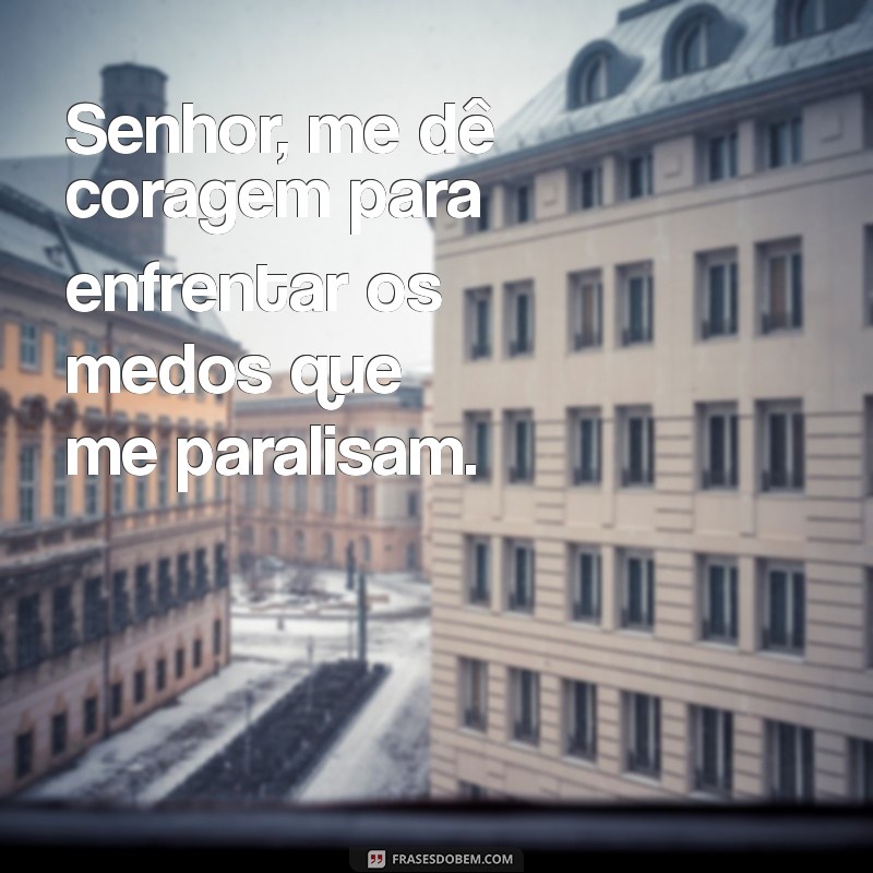 Senhor, Me Dê Forças: Como Encontrar Coragem em Momentos Difíceis 