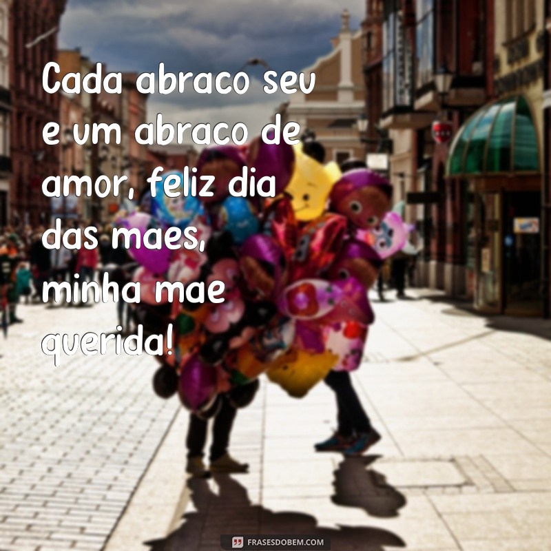 Encante sua mãe com as melhores frases para o Dia das Mães! 